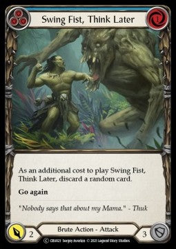 Swing Fist, Think Later (Blue) (Normal) - Crucible of War - Unlimited (Common) [CRU-U-CRU021]