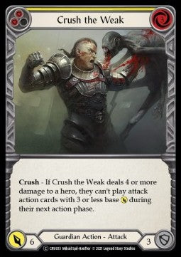 Crush the Weak (Yellow) (Normal) - Crucible of War - Unlimited (Common) [CRU-U-CRU033]